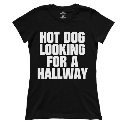 Hot Dog Looking For A Hallway (Ladies)