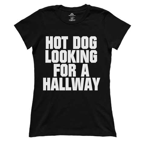 Hot Dog Looking For A Hallway (Ladies)