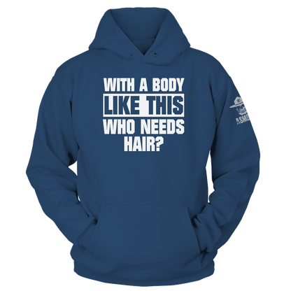 With A Body Like This Hoodie