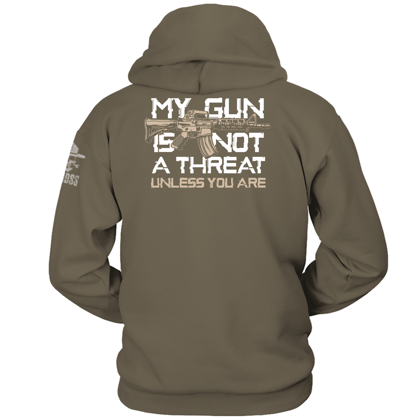 My Gun is Not A Threat Unless You Are Hoodie