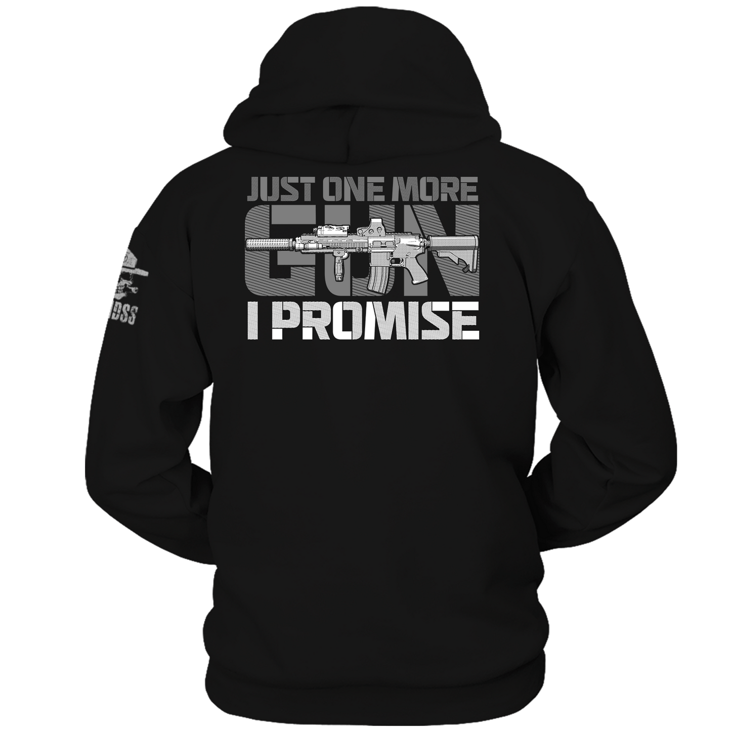 Just One More Gun I Promise Hoodie