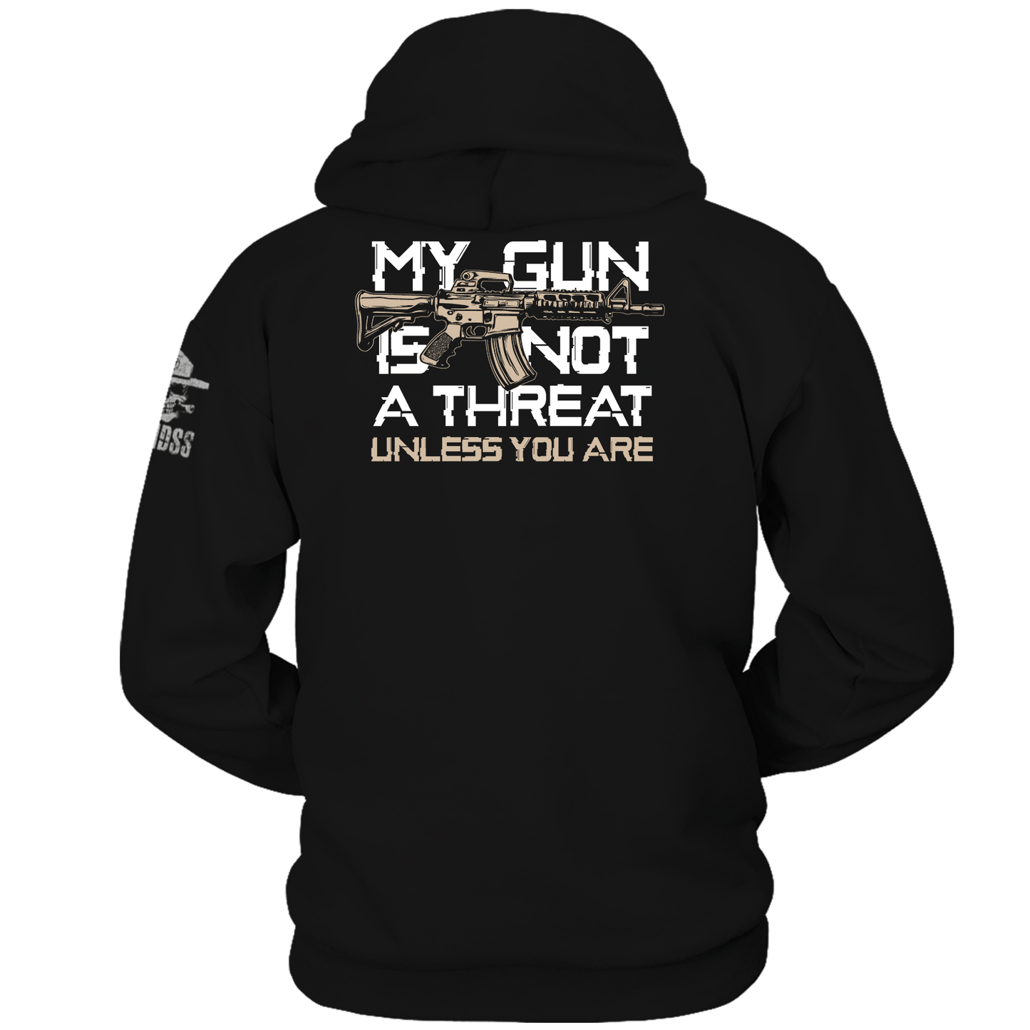 My Gun is Not A Threat Unless You Are Hoodie