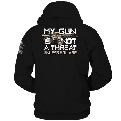 My Gun is Not A Threat Unless You Are Hoodie