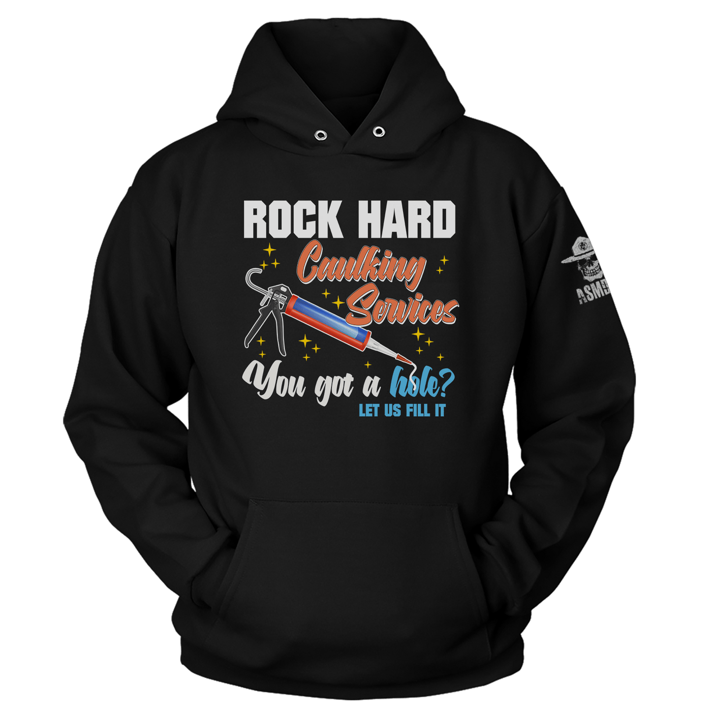 Rock Hard Caulking Hoodie