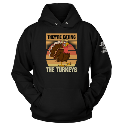 They're Eating The Turkeys Hoodie