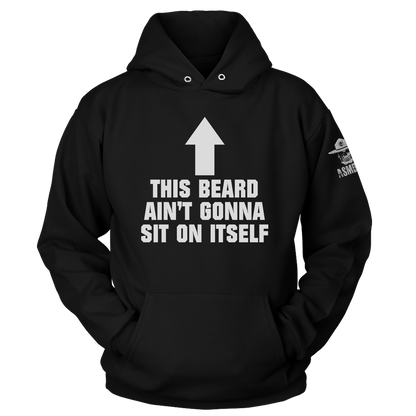 This Beard Aint Gonna Sit on Itself Hoodie