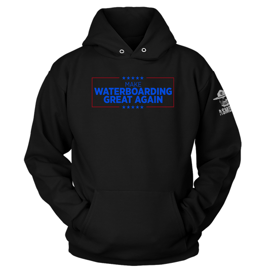 Make Waterboarding Great Again Hoodie