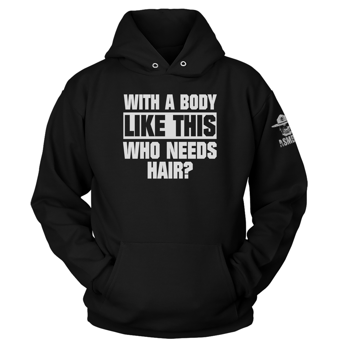 With A Body Like This Hoodie