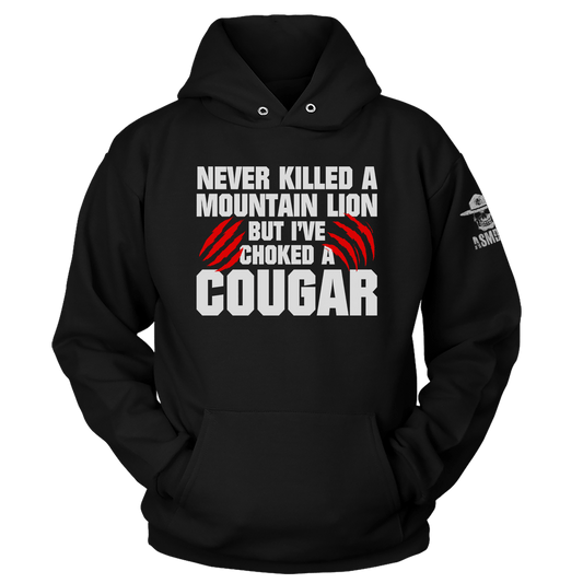 Never Killed A Mtn Lion Hoodie