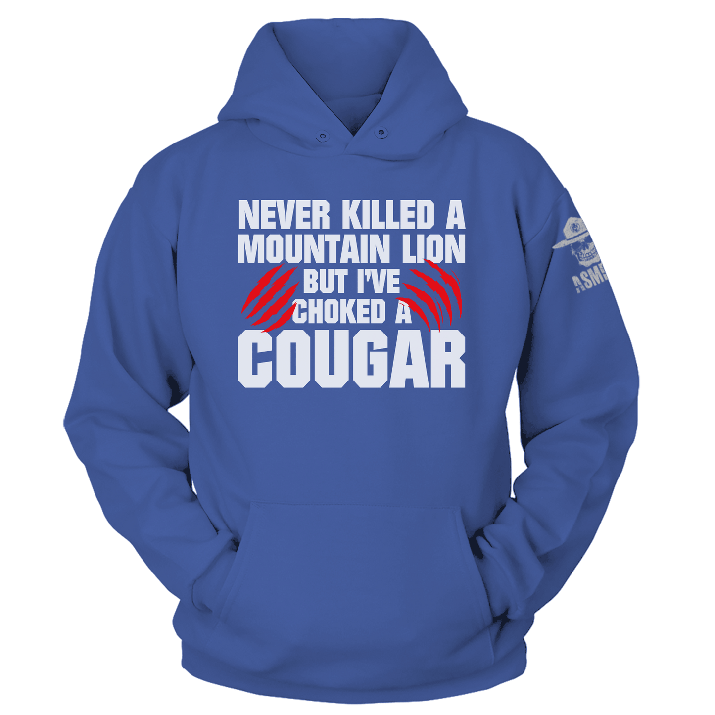Never Killed A Mtn Lion Hoodie