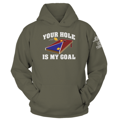 Your Hole Is My Goal Hoodie