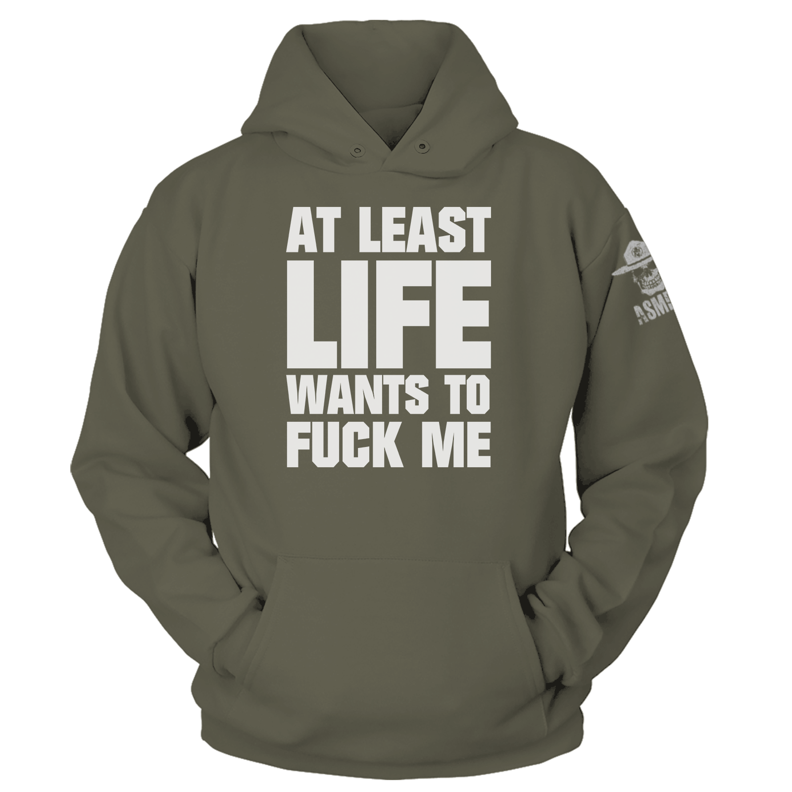 At Least Life Wants To F Me Hoodie
