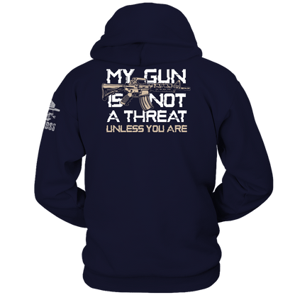My Gun is Not A Threat Unless You Are Hoodie