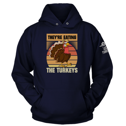 They're Eating The Turkeys Hoodie
