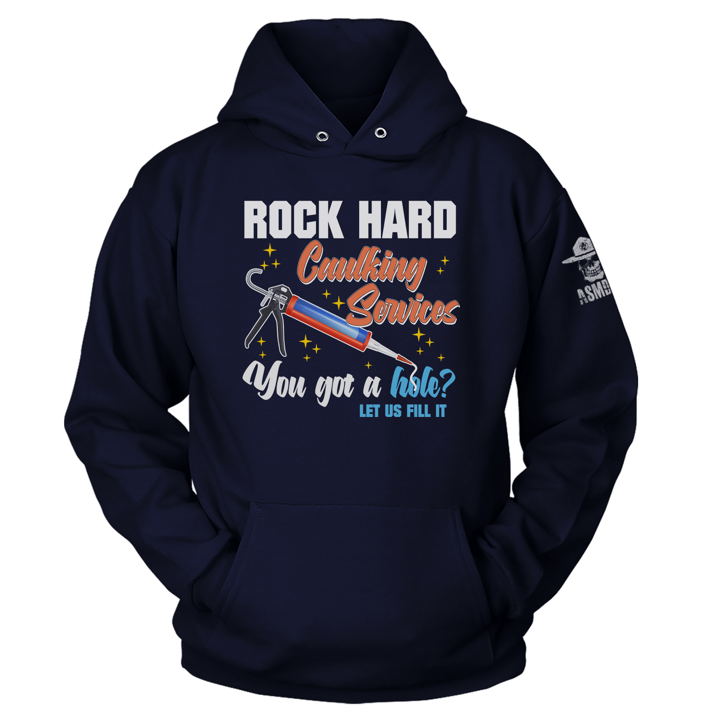 Rock Hard Caulking Hoodie