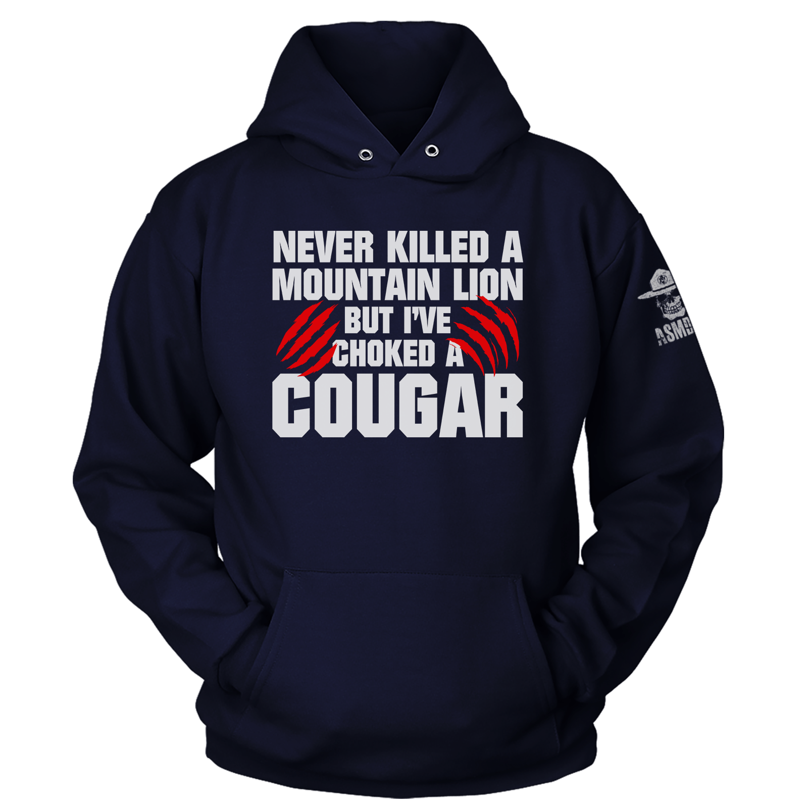 Never Killed A Mtn Lion Hoodie
