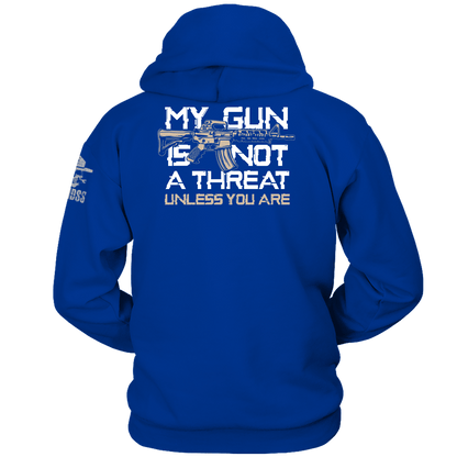My Gun is Not A Threat Unless You Are Hoodie