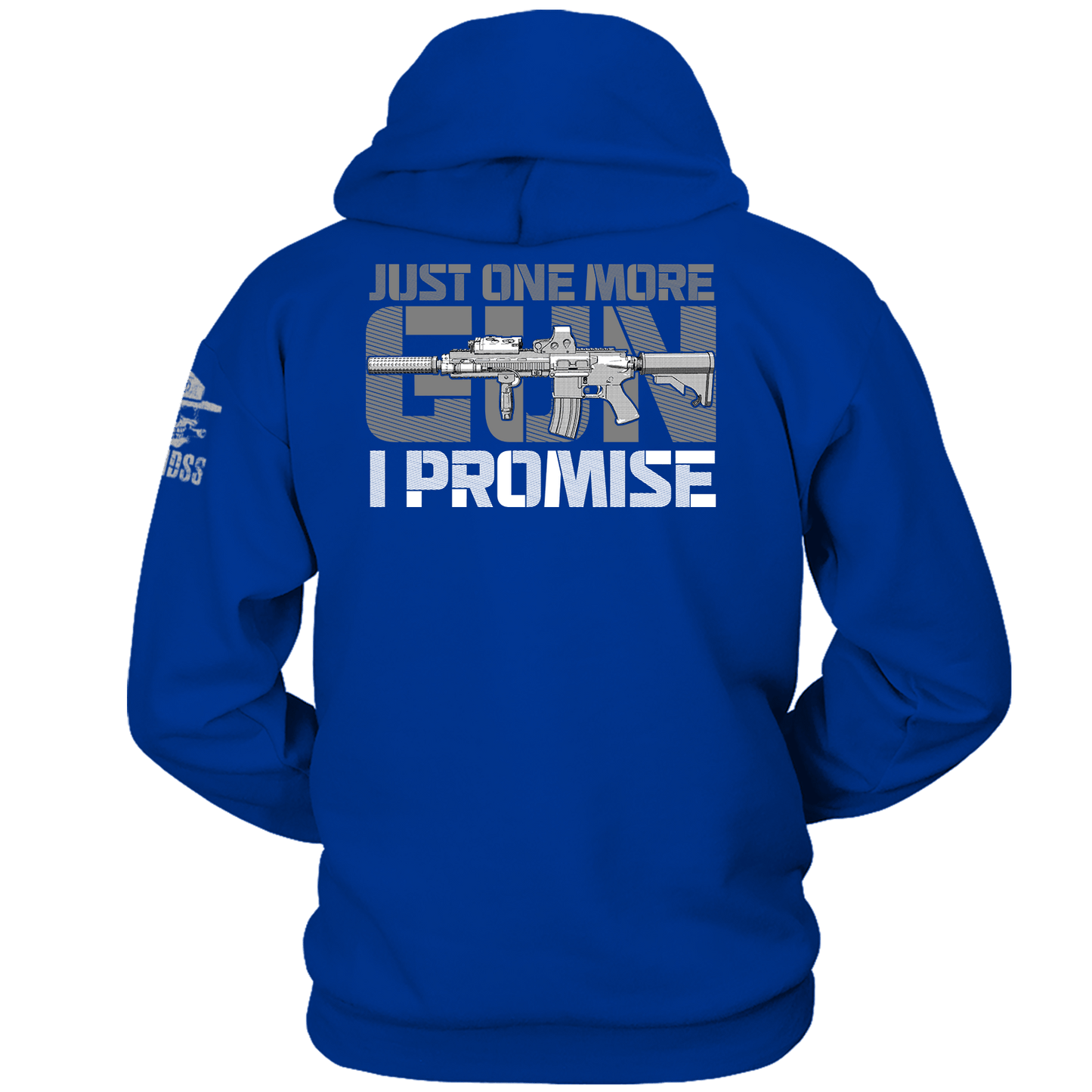 Just One More Gun I Promise Hoodie