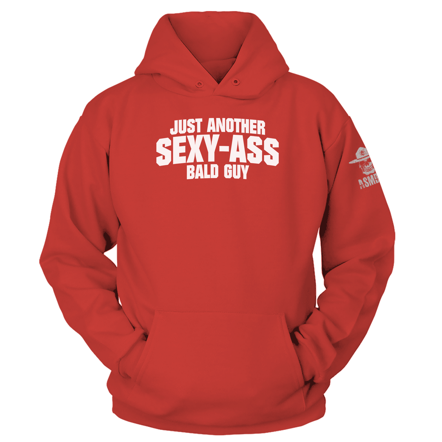 Just Another Sexy Ass Bald Guy Hoodie