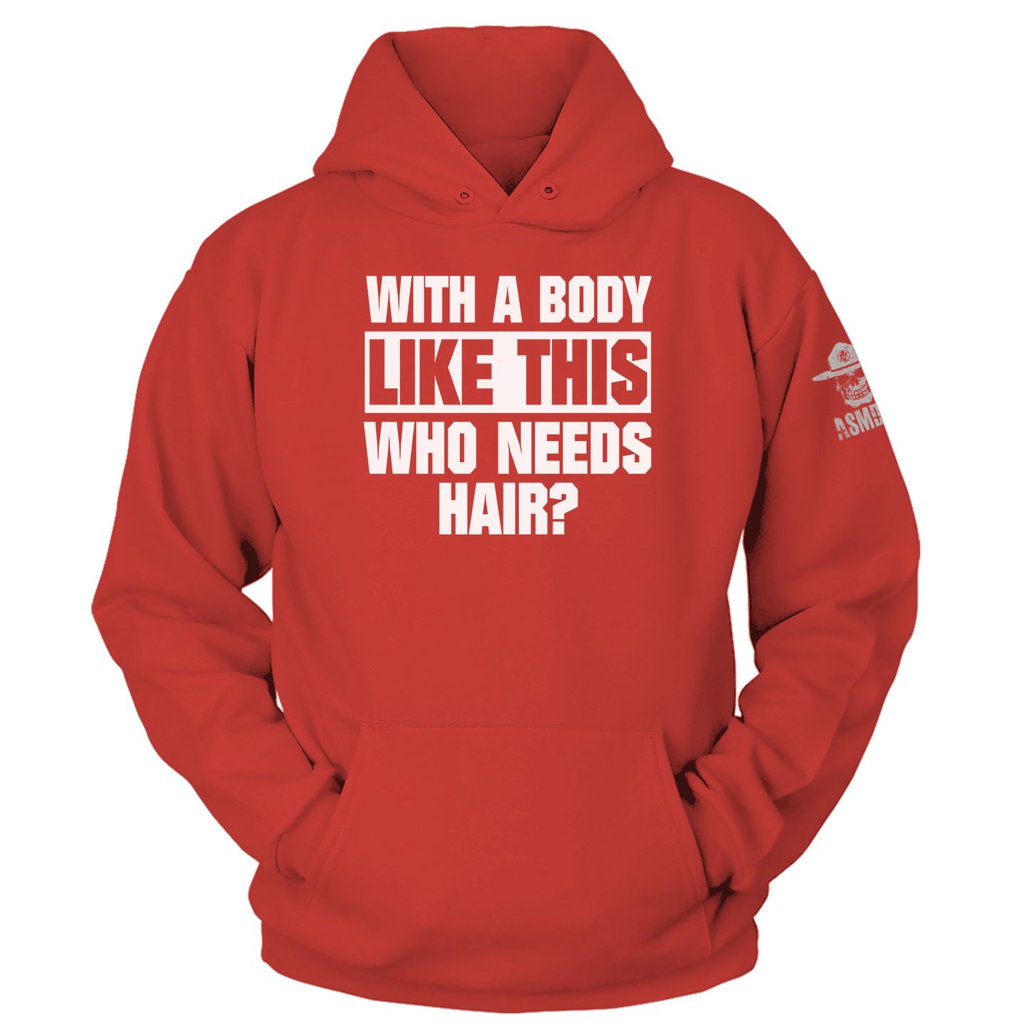With A Body Like This Hoodie