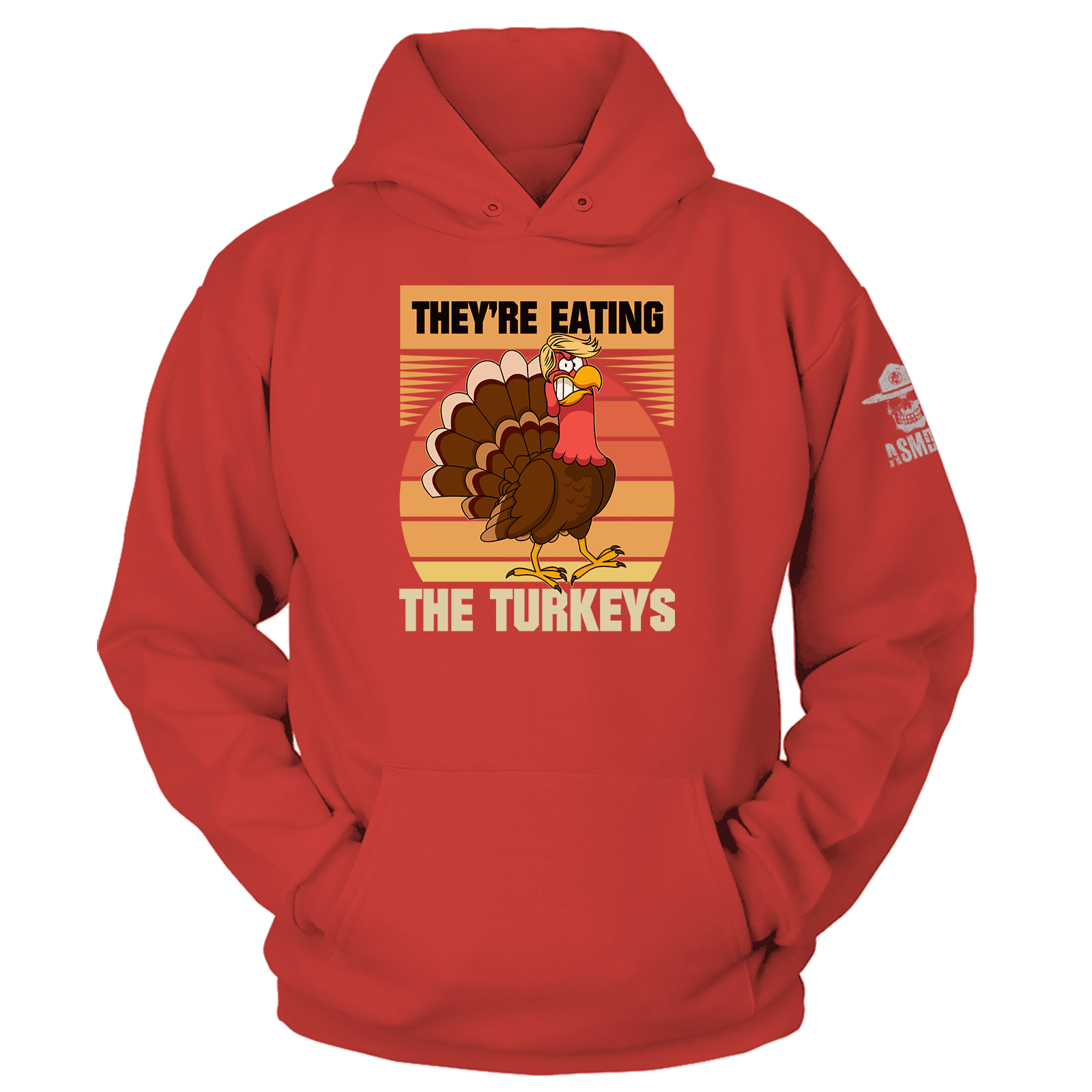 They're Eating The Turkeys Hoodie