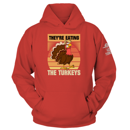 They're Eating The Turkeys Hoodie