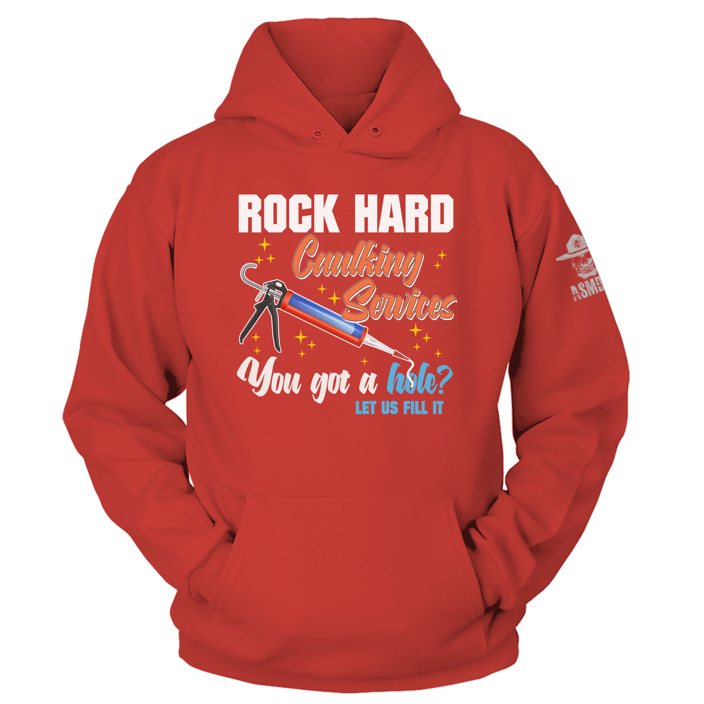 Rock Hard Caulking Hoodie