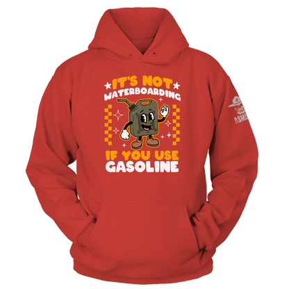 Its Not Waterboarding (Gasoline) Hoodie