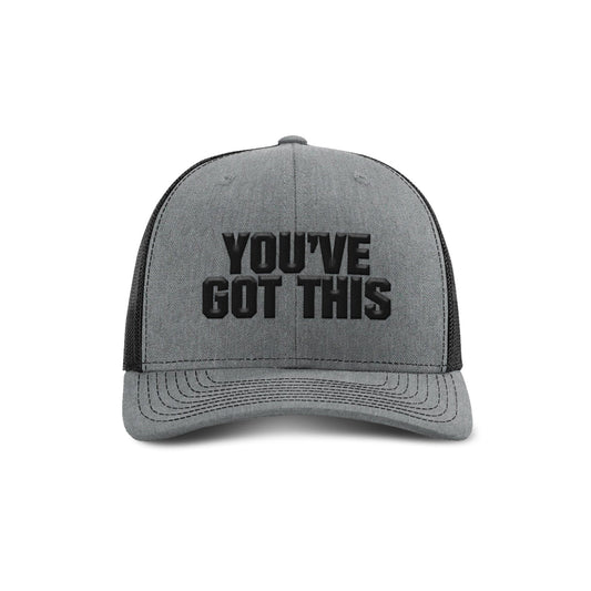 You've Got This Trucker Hat