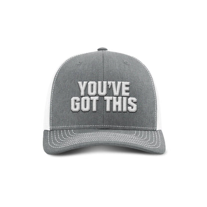 You've Got This Trucker Hat