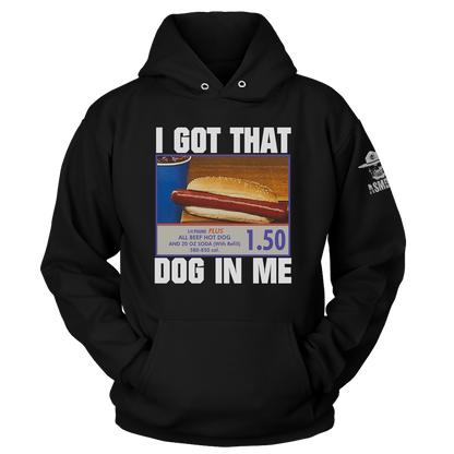 I Got That Dog In Me Hoodie