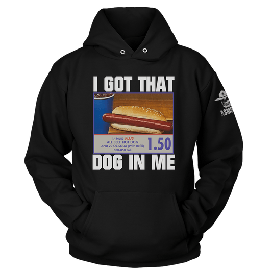 I Got That Dog In Me Hoodie
