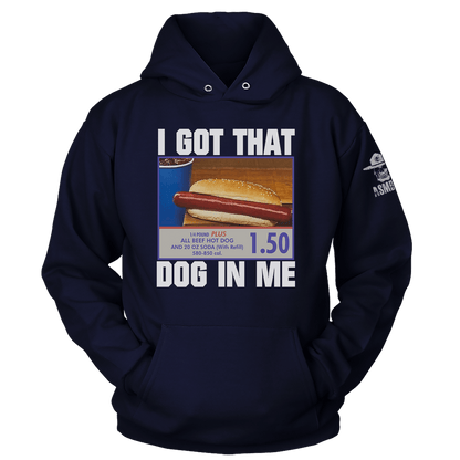 I Got That Dog In Me Hoodie