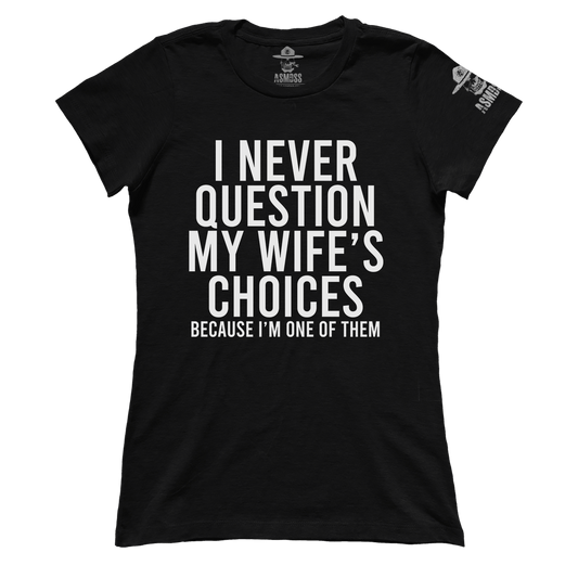 I Never Question (Ladies)