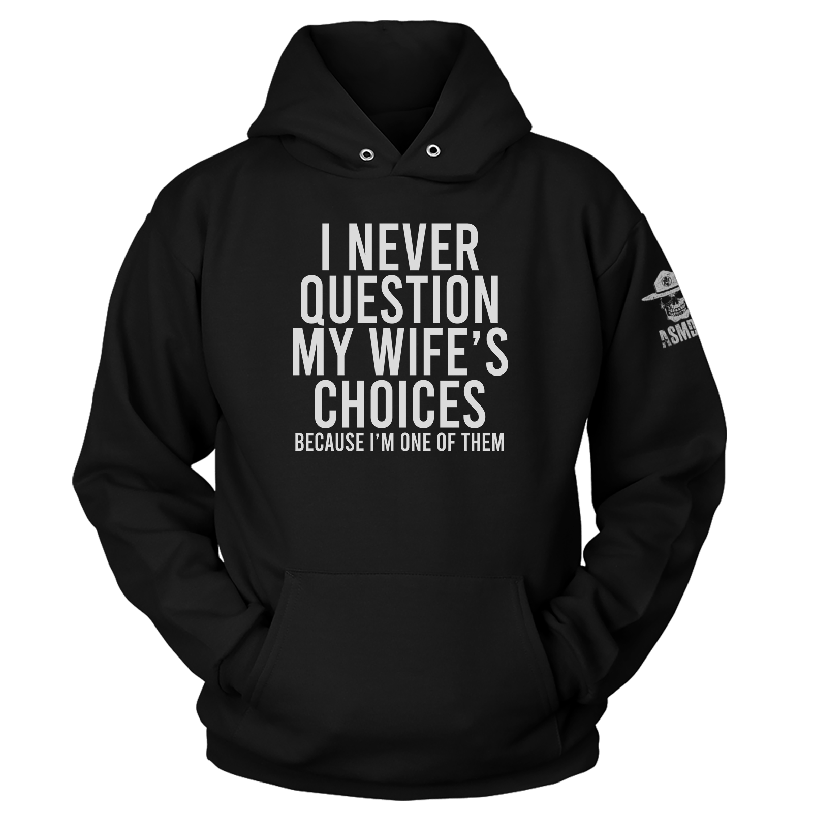 I Never Question Hoodie