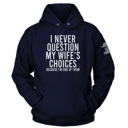 I Never Question Hoodie