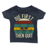 Die First then Quit (Babies)