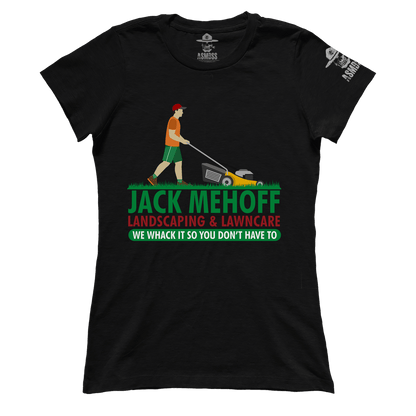 Jack Mehoff Landscaping (Ladies)