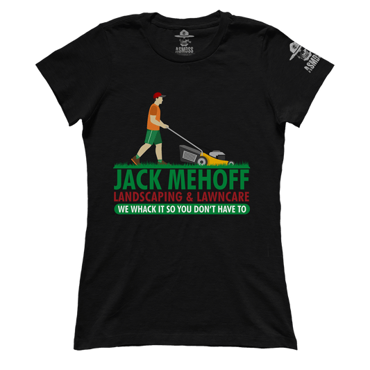 Jack Mehoff Landscaping (Ladies)