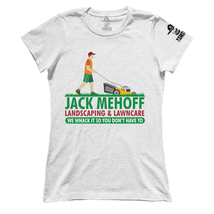 Jack Mehoff Landscaping (Ladies)