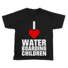 I Love Waterboarding Children (Kids)