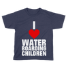 I Love Waterboarding Children (Kids)