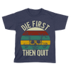 Die First then Quit (Kids)