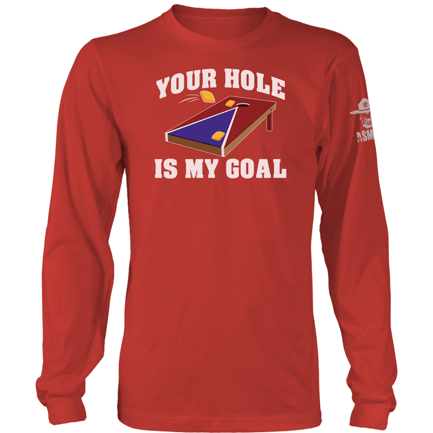 Your Hole Is My Goal Long Sleeve