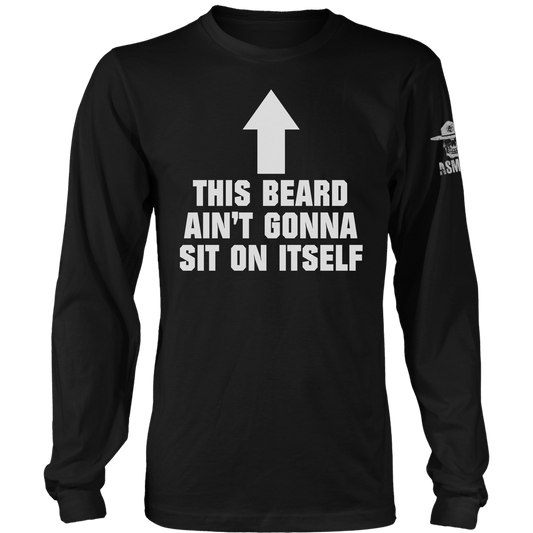 This Beard Aint Gonna Sit on Itself Long Sleeve