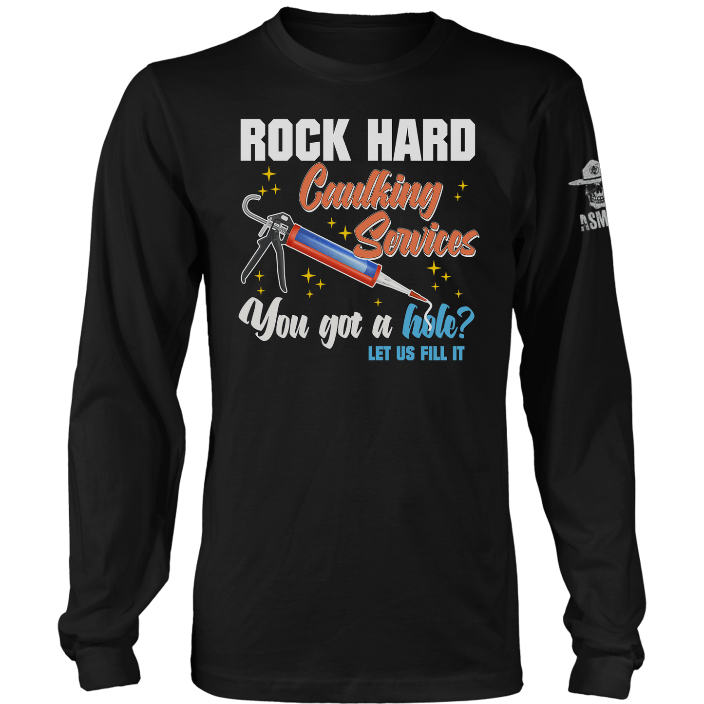 Rock Hard Caulking Long Sleeve