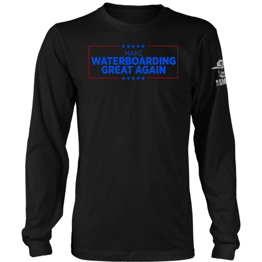 Make Waterboarding Great Again Long Sleeve