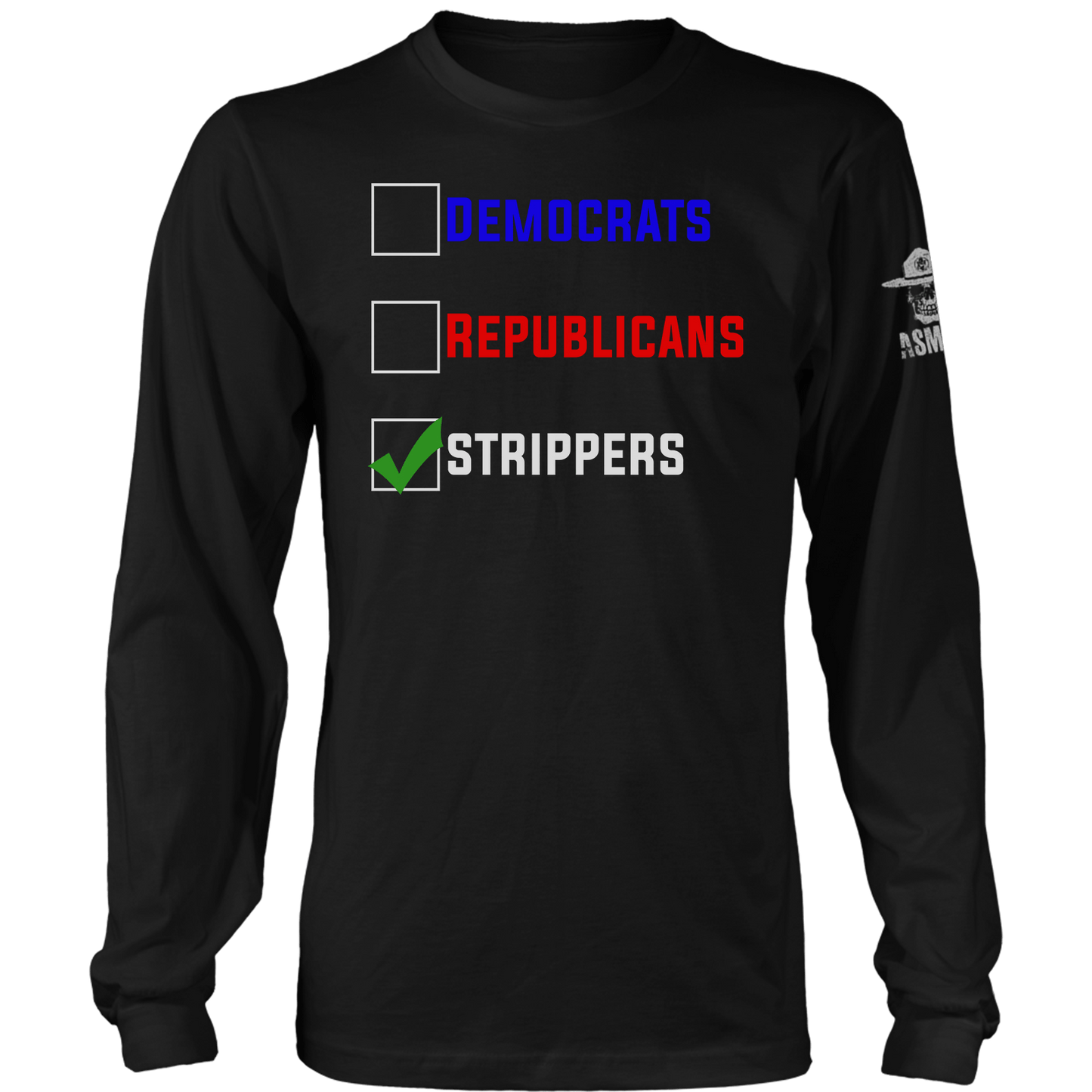 Democrats Republicans Strippers Long Sleeve