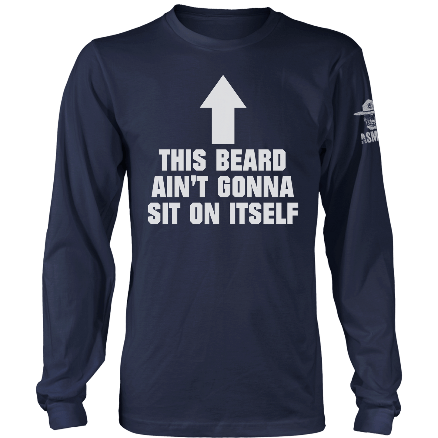 This Beard Aint Gonna Sit on Itself Long Sleeve