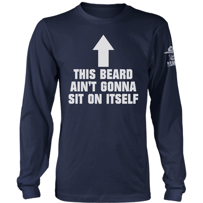 This Beard Aint Gonna Sit on Itself Long Sleeve